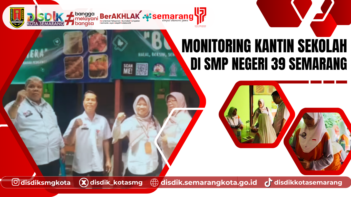 Kegiatan Monitoring Kantin Sekolah di SMP Negeri 39 Semarang
